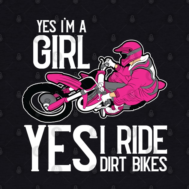 Yes I am A Girl Yes i Ride a Dirt Bike Rider Pink Motocross by Riffize